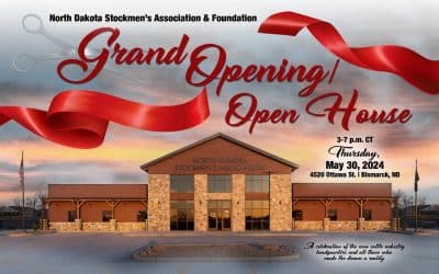 North Dakota Stockmen’s Association and Foundation to host Grand Opening/Open House May 30